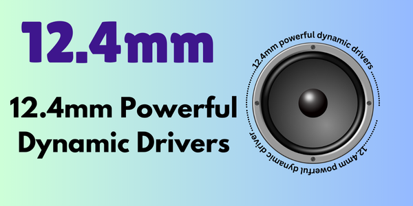 12.4mm dynamic drivers that provide deep bass and crystal-clear audio, ensuring a balanced soundstage for a rich and immersive listening experience
