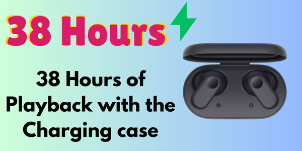38 hours of playback with the charging case, ensuring you stay connected throughout the day without frequent recharging.