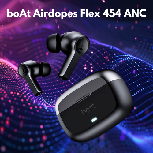 boAt Airdopes Flex 454 ANC with dynamic background showcasing earbuds and charging case