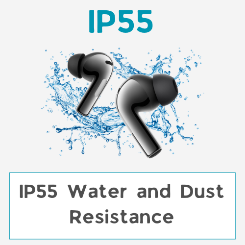 These earbuds feature IP55-rated water and dust resistance, making them perfect for workouts, outdoor adventures, and everyday use.