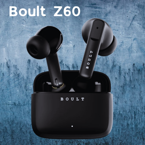 Premium features of Boult Z60 truly wireless earbuds with sleek design and superior sound quality